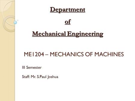 ME1204 – MECHANICS OF MACHINES