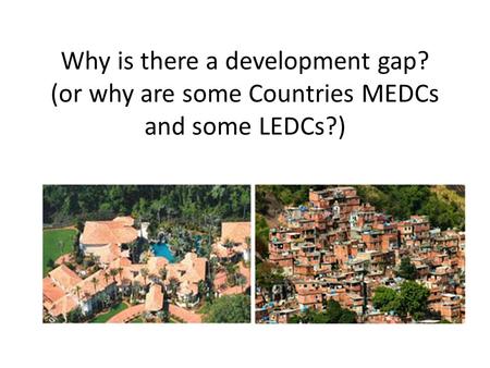 Why is there a development gap