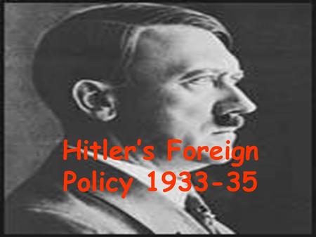 Hitler’s Foreign Policy