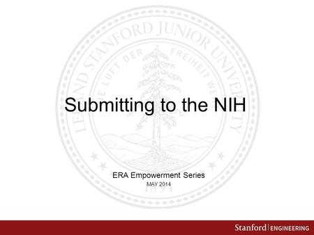 Submitting to the NIH ERA Empowerment Series MAY 2014.