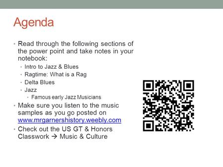 Agenda Read through the following sections of the power point and take notes in your notebook: Intro to Jazz & Blues Ragtime: What is a Rag Delta Blues.