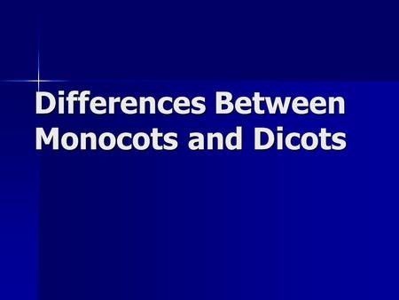 Differences Between Monocots and Dicots