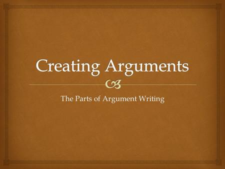 The Parts of Argument Writing