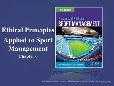 Ethical Principles Applied to Sport Management Chapter 6