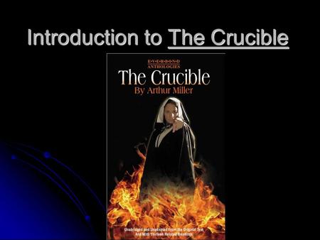 Introduction to The Crucible. Who were the Puritans? Came from the Old World to escape religious persecution Came from the Old World to escape religious.