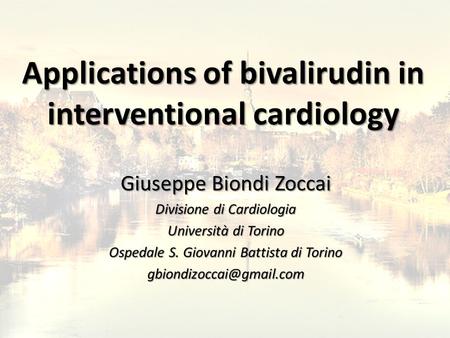 Applications of bivalirudin in interventional cardiology