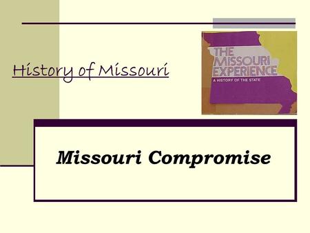 History of Missouri Missouri Compromise.