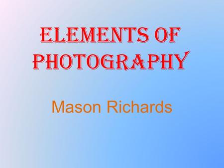 Elements of Photography Mason Richards. RULE OF THIRDS – DEPTH OF FIELD – PERSPECTIVE This picture includes depth of field because you can see that the.