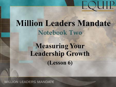Million Leaders Mandate Measuring Your Leadership Growth (Lesson 6) Notebook Two.