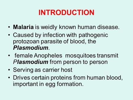 INTRODUCTION Malaria is weidly known human disease.