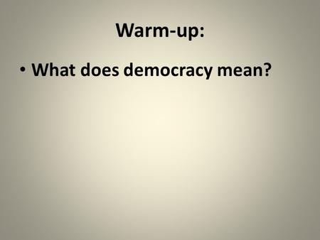 Warm-up: What does democracy mean?. Reconstruction & Evolving Democracy.