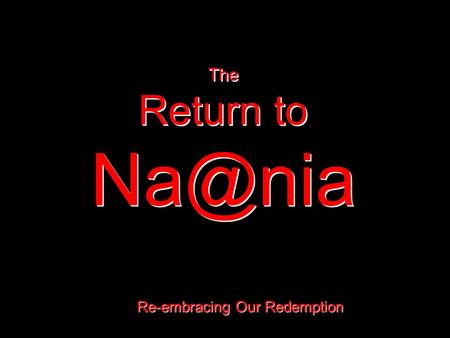 The Return to Re-embracing Our Redemption.