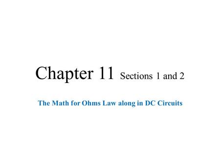 The Math for Ohms Law along in DC Circuits