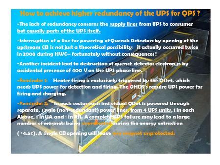 How to achieve higher redundancy of the UPS for QPS ? -The lack of redundancy concerns the supply lines from UPS to consumer but equally parts of the UPS.