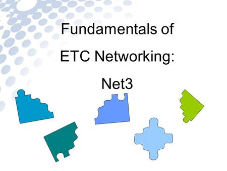 Fundamentals of ETC Networking: Net3.