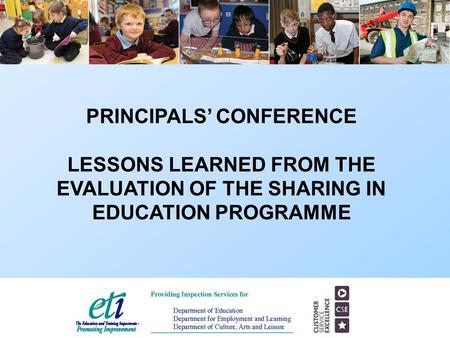 PRINCIPALS’ CONFERENCE LESSONS LEARNED FROM THE EVALUATION OF THE SHARING IN EDUCATION PROGRAMME.