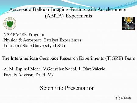 NSF PACER Program Physics & Aerospace Catalyst Experiences Louisiana State University (LSU) A. M. Espinal Mena, V.González Nadal, J. Díaz Valerio Faculty.