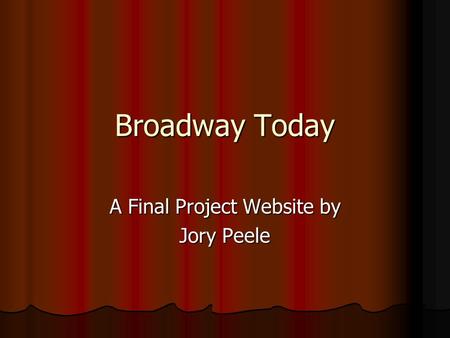 Broadway Today A Final Project Website by Jory Peele.