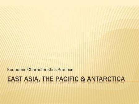 Economic Characteristics Practice.  What are 3 newly industrialized countries in the region of southern Asia?