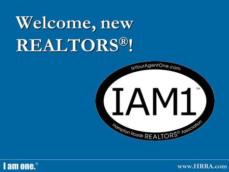 Welcome, new REALTORS ® !. HRRA Quick Facts Founded July 23, 1886 The product of merging 5 associations Geographic area goes west to Emporia, north to.