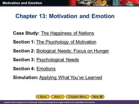 Motivation and Emotion Original Content Copyright by HOLT McDougal. Additions and changes to the original content are the responsibility of the instructor.