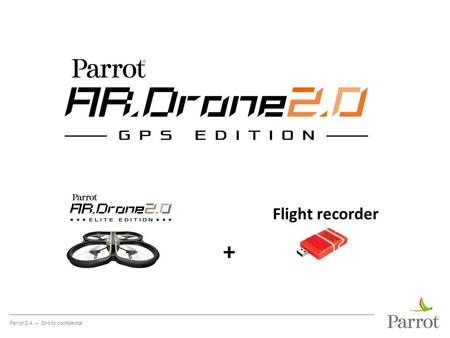 Parrot S.A. – Strictly confidential Flight recorder +