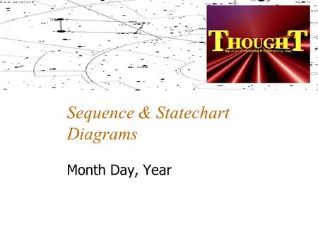 Sequence & Statechart Diagrams Month Day, Year. Agenda Training Plan Overview Actors and Use Case Diagrams Sequence Diagrams Diagram Elements Evolution.
