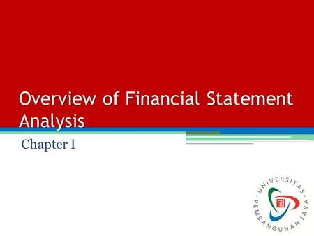 Overview of Financial Statement Analysis Chapter I.