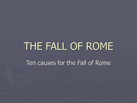 Ten causes for the Fall of Rome
