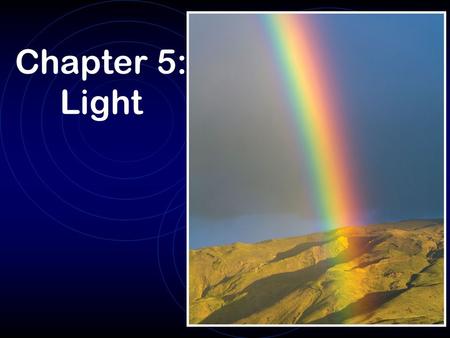 Chapter 5: Light.