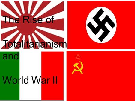 The Rise of Totalitarianism and World War II. The Bolshevik Revolution 1917 Communism and the USSR.