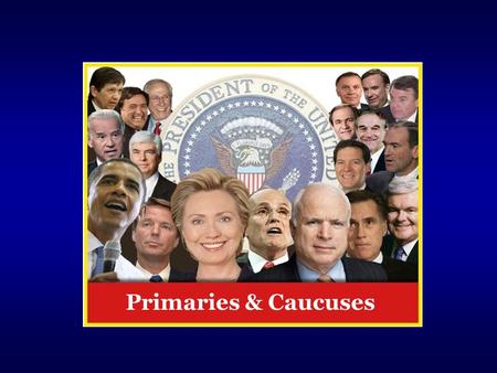 Primaries & Caucuses. Copyright 2009 Pearson Education, Inc., Publishing as Longman Party Functions Political Party An organization that seeks political.