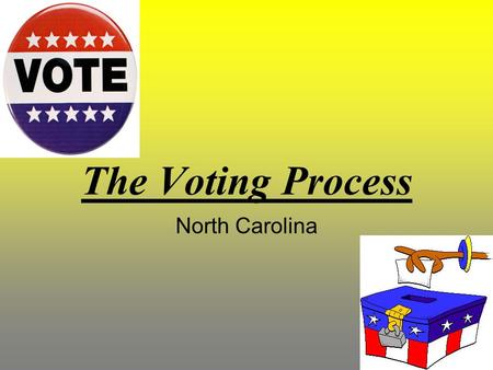 The Voting Process North Carolina.
