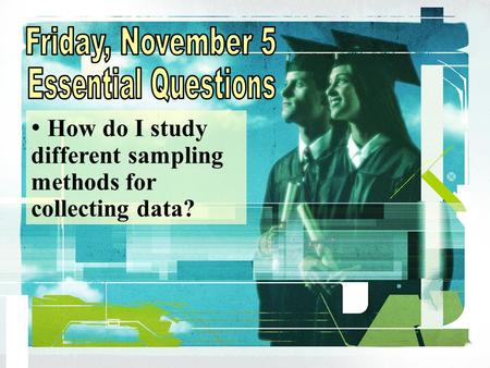 How do I study different sampling methods for collecting data?