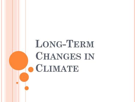 Long-Term Changes in Climate