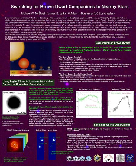 Searching for Brown Dwarf Companions to Nearby Stars Michael W. McElwain, James E. Larkin & Adam J. Burgasser (UC Los Angeles) Background on Brown Dwarfs.