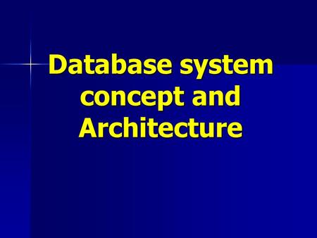 Database system concept and Architecture