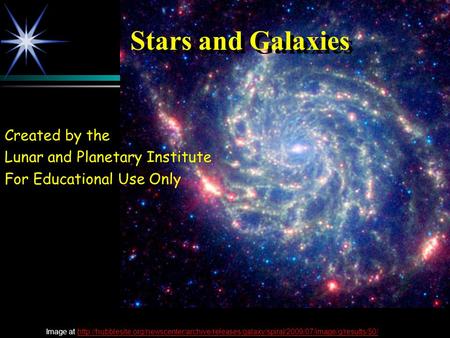 Stars and Galaxies Created by the Lunar and Planetary Institute For Educational Use Only Image at