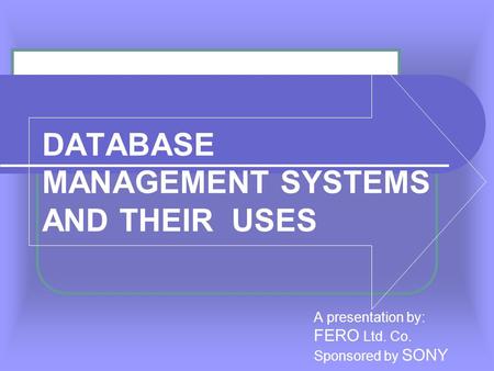 DATABASE MANAGEMENT SYSTEMS AND THEIR USES