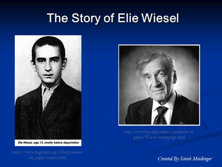 The Story of Elie Wiesel  ok_night/author.html  peace/Wiesel/homepage.html.
