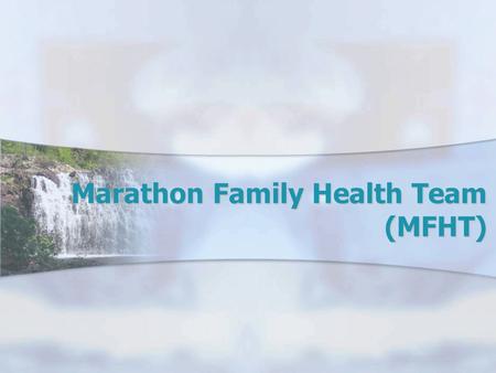 Marathon Family Health Team (MFHT). Marathon Family Health Team.