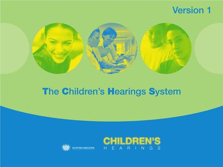  What is the Children’s Hearings system?  What does it do?  What are the key stages of the process?