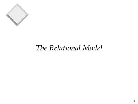 1 The Relational Model. 2 Why Study the Relational Model? v Most widely used model. – Vendors: IBM, Informix, Microsoft, Oracle, Sybase, etc. v “Legacy.