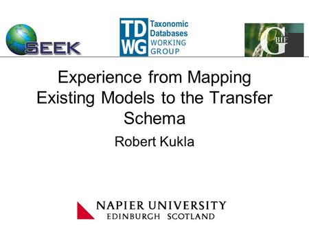 Experience from Mapping Existing Models to the Transfer Schema Robert Kukla.