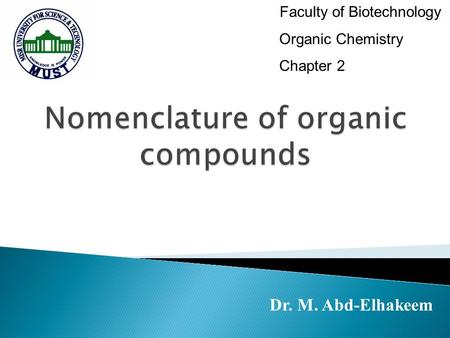 Dr. M. Abd-Elhakeem Faculty of Biotechnology Organic Chemistry Chapter 2.