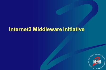 Internet2 Middleware Initiative. Discussion Outline  What is Middleware why is it important why is it hard  What are the major components of middleware.