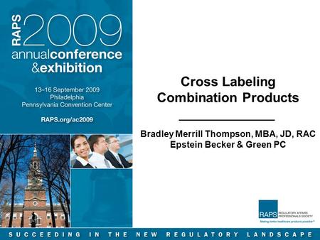 1 Cross Labeling Combination Products Bradley Merrill Thompson, MBA, JD, RAC Epstein Becker & Green PC.