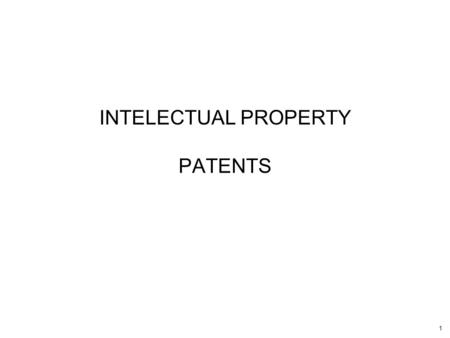 1 INTELECTUAL PROPERTY PATENTS. 2 A patent for an invention grants property rights of that invention to the inventor. It is issued by the Patent and Trademark.