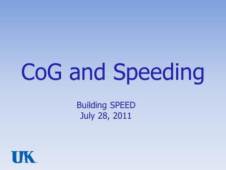 CoG and Speeding Building SPEED July 28, 2011. 28-July-2011 Center of Gravity The Center of Gravity is the point where the object/figure balances Geometry.
