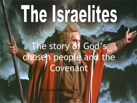 The story of God’s chosen people and the Covenant